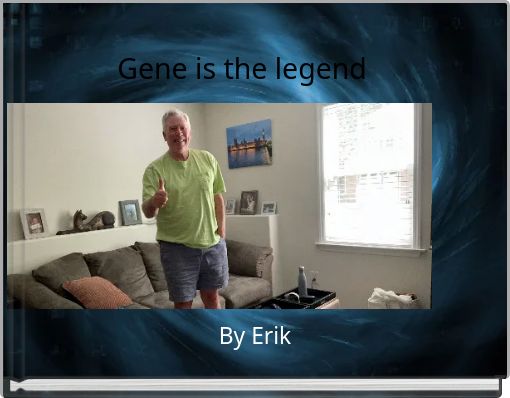 Gene is the legend