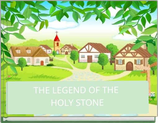 THE LEGEND OF THE HOLY STONE
