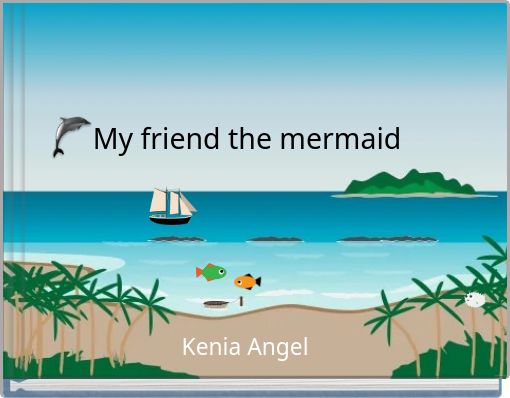 My friend the mermaid