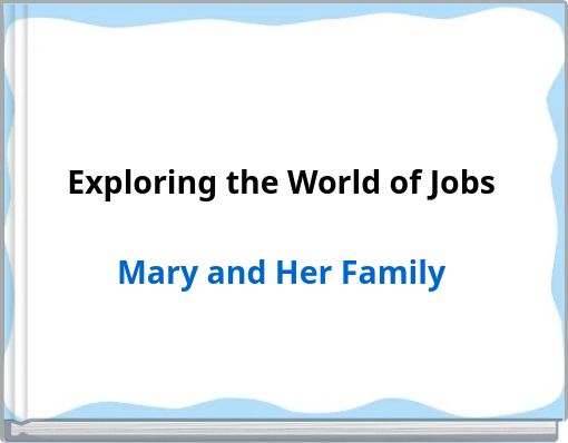 Exploring the World of Jobs Mary and Her Family