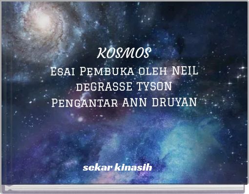 KOSMOS Esai Pembuka oleh NEIL deGRASSE TYSON Pengantar ANN DRUYAN