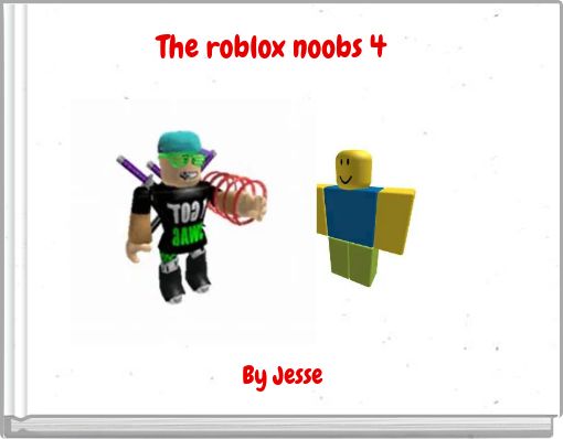 The roblox noobs 4