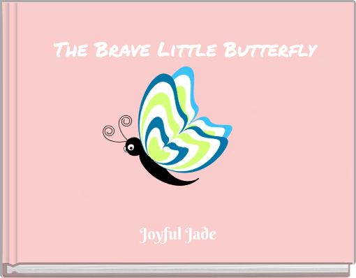 The Brave Little Butterfly