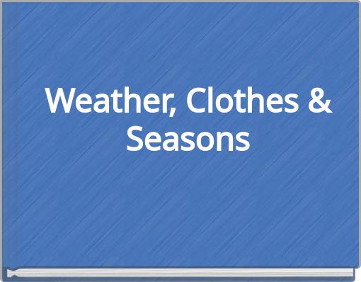 Weather, Clothes & Seasons