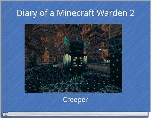 Diary of a Minecraft Warden 2