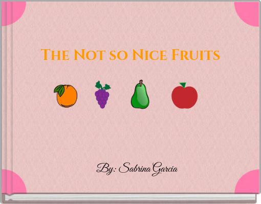 The Not so Nice Fruits
