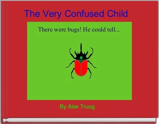 The Very Confused Child  