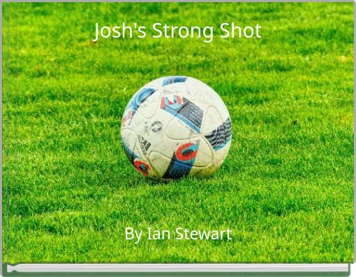Josh's Strong Shot