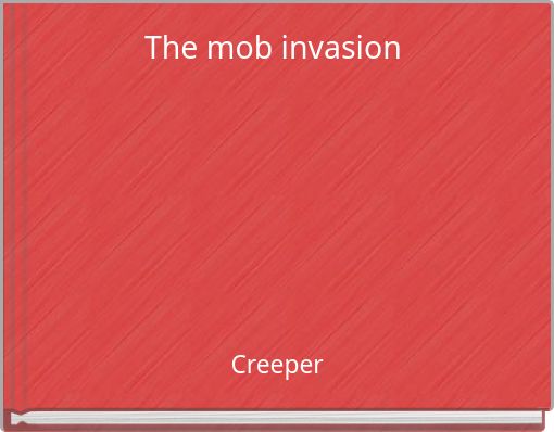 The mob invasion