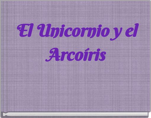 El Unicornio y el Arcoíris
