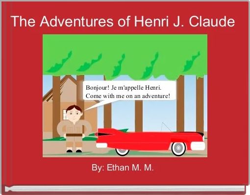 The Adventures of Henri J. Claude 