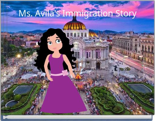 Ms. Avila's Immigration Story