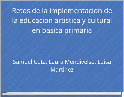 Retos de la implementacion de la educacion artistica y cultural en basica primaria
