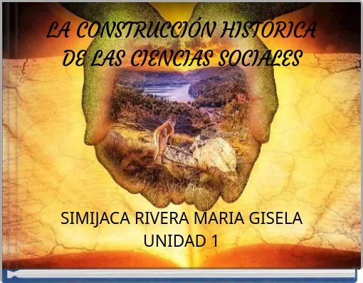 LA CONSTRUCCIÓN HISTÓRICA DE LAS CIENCIAS SOCIALES