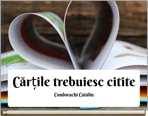 Cărțile trebuiesc citite Condorachi Cătălin