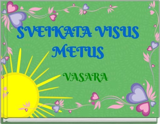 SVEIKATA VISUS METUS