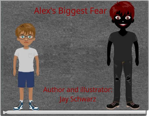 Alex's Biggest Fear