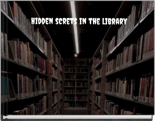 Hidden screts in the library