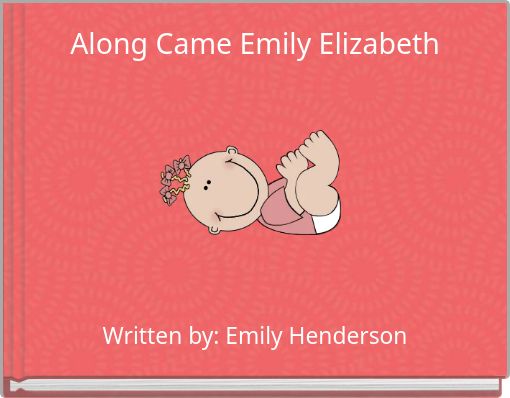 Along Came Emily Elizabeth