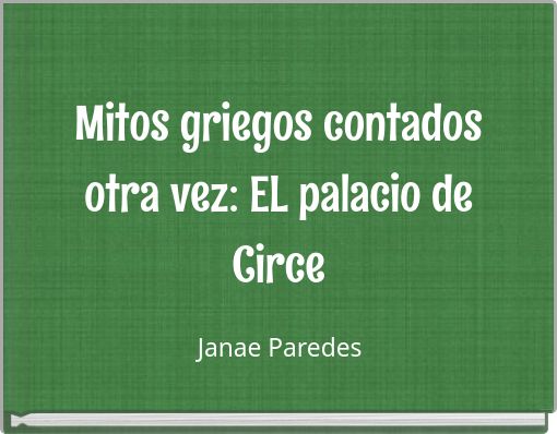 Mitos griegos contados otra vez: EL palacio de Circe
