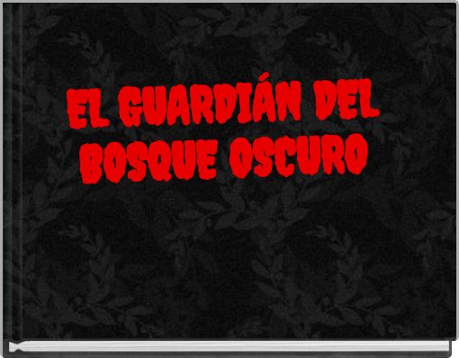 EL GUARDIÁN DEL BOSQUE OSCURO