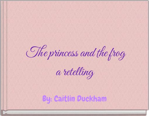 The princess and the frog a retelling