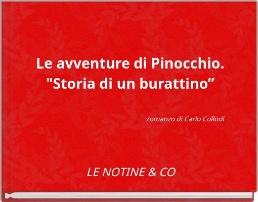 Le avventure di Pinocchio. "Storia di un burattino” romanzo di Carlo Collodi