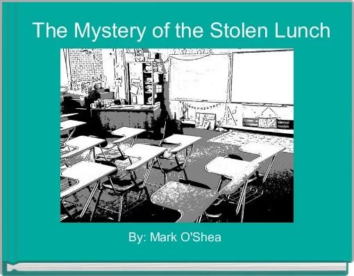 The Mystery of the Stolen Lunch