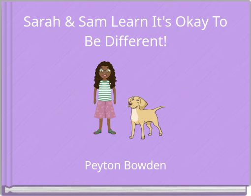 Sarah & Sam Learn It's Okay To Be Different!