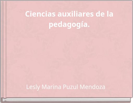 Ciencias auxiliares de la pedagog&iacute;a.
