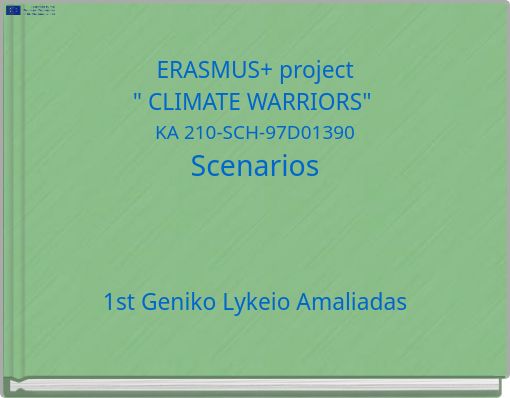 ERASMUS+ project " CLIMATE WARRIORS" KA 210-SCH-97D01390 Scenarios