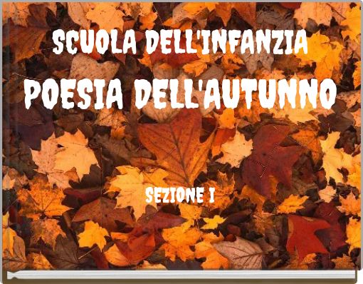 SCUOLA DELL'INFANZIA POESIA DELL'AUTUNNO SEZIONE I