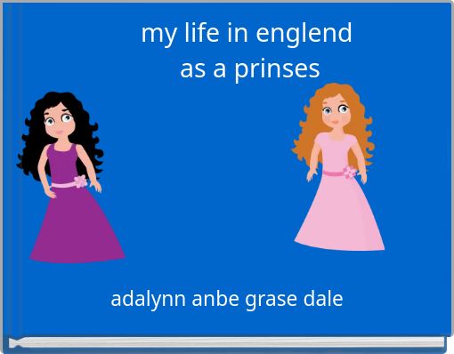 my life in englend as a prinses