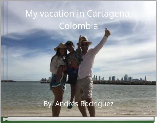 My vacation in Cartagena, Colombia