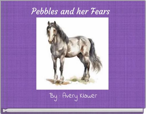Pebbles and her Fears