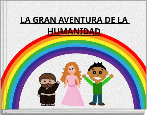 LA GRAN AVENTURA DE LA HUMANIDAD