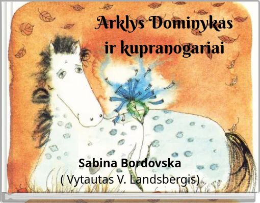 Arklys Dominykas ir kupranogariai