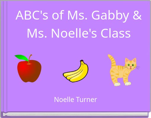 Front cover of 'ABC's of Ms. Gabby & Ms. Noelle's Class' 