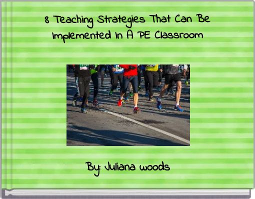 8 Teaching Strategies That Can Be Implemented In A PE Classroom