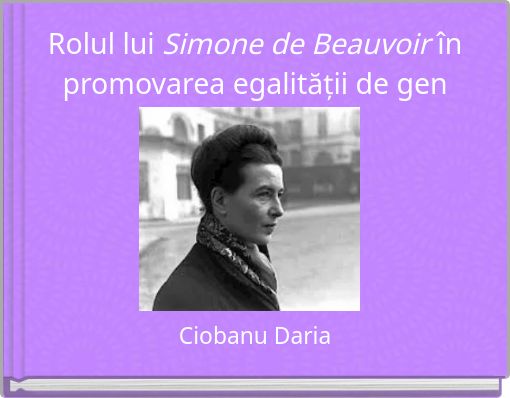 Rolul lui Simone de Beauvoir în promovarea egalității de gen