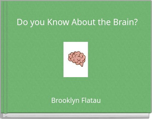 Do you Know About the Brain?