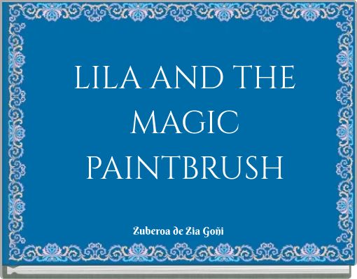 LILA AND THE MAGIC PAINTBRUSH