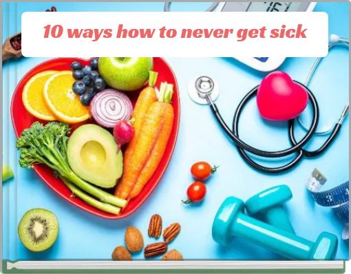 10 ways how to never get sick