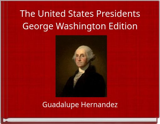 The United States Presidents George Washington Edition