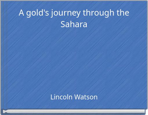 A gold's journey through the Sahara