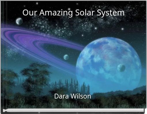 Our Amazing Solar System