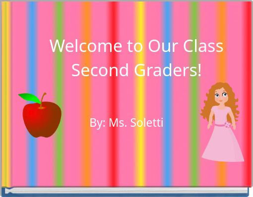 Welcome to Our Class Second Graders!