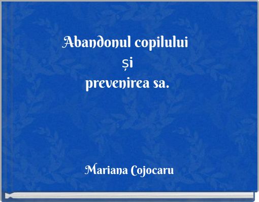 Front cover of 'Abandonul copilului și prevenirea sa.' 