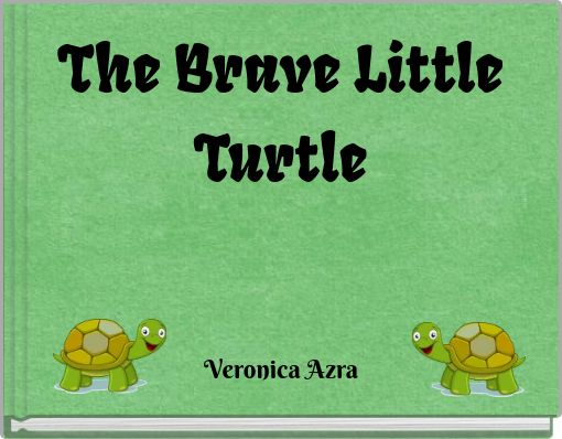 The Brave Little Turtle