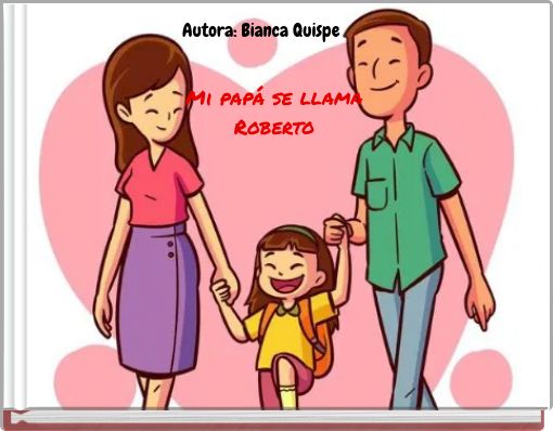 Mi pap&aacute; se llama Roberto